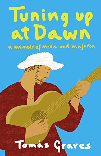 9780007128181: Tuning Up at Dawn: A Memoir of Music and Majorca [Idioma Ingls]