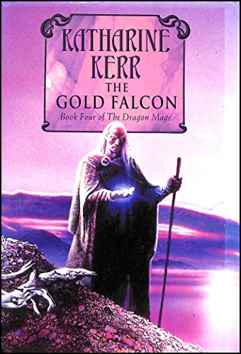 9780007128686: The Gold Falcon (The Silver Wyrm, Book 1) (Deverry Cycle)