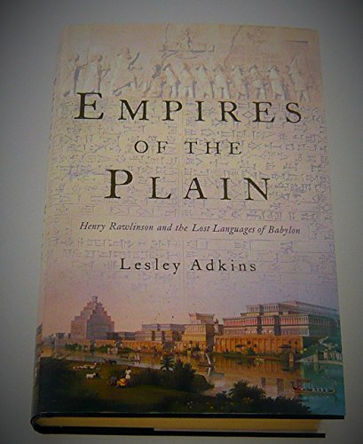 9780007128990: Empires of the Plain : Henry Rawlinson and the Lost Languages of Babylon