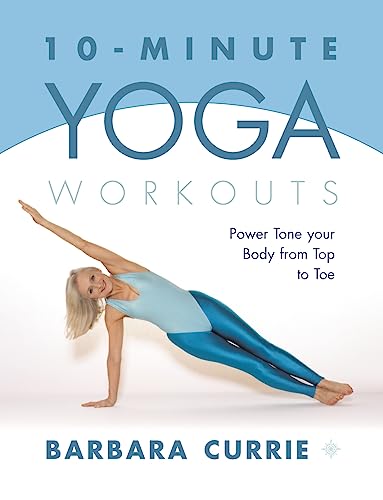 9780007129614: 10-Minute Yoga Workouts: Power Tone Your Body From Top To Toe