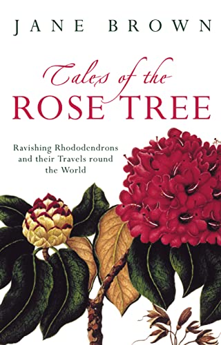 9780007129959: Tales of the Rose Tree: Ravishing Rhododendrons and their Travels Around the World