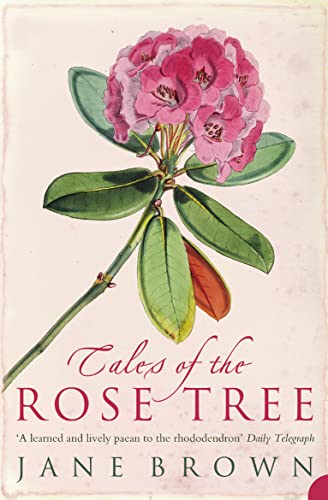 Beispielbild fr Tales of the Rose Tree: Ravishing Rhododendrons and Their Travels Around the World zum Verkauf von WorldofBooks