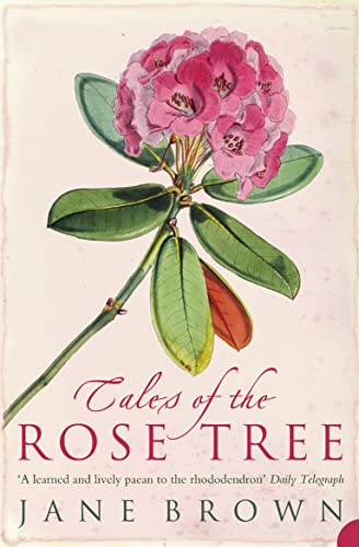 9780007129966: Tales of the Rose Tree: Ravishing Rhododendrons and Their Travels Around the World