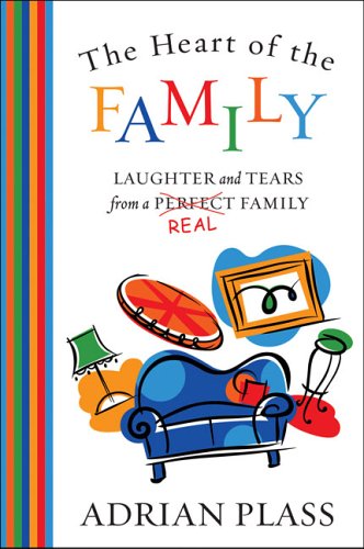 Imagen de archivo de Heart of the Family, The: Laughter and Tears from a Real Family a la venta por BargainBookStores
