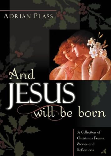 Beispielbild fr And Jesus Will Be Born: A Collection of Christmas Poems, Stories and Reflections zum Verkauf von SecondSale