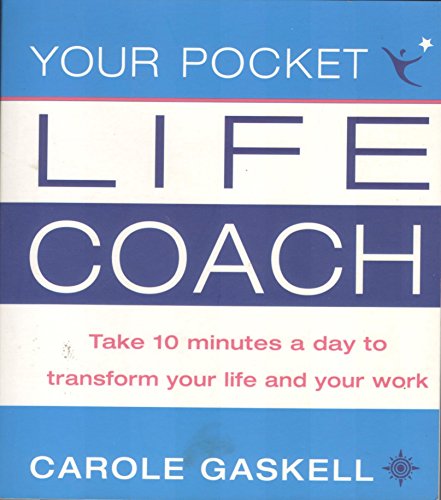 Stock image for Your Pocket Life-Coach: 10 Minutes a Day to Transform Your Life and Your Work for sale by WorldofBooks