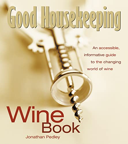 Imagen de archivo de Wine Book: An accessible, informative guide to the changing world of wine (Good Housekeeping) a la venta por WorldofBooks