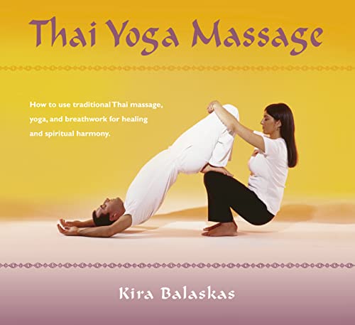 9780007132324: Thai Yoga Massage: How to use Traditional Thai Massage, Yoga and Breathwork for Healing and Spiritual Harmony