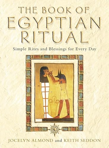 Stock image for The Book of Egyptian Ritual: Simple Rites and Blessings for Every Day for sale by Egyptology Titles