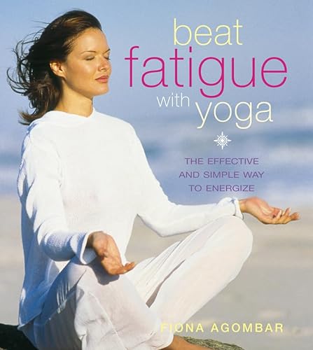 Stock image for Beat Fatigue with Yoga : A Step-by-Step Guide for sale by Better World Books