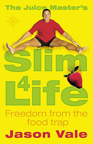 9780007133031: The Juice Master’s Slim 4 Life: Freedom from the Food Trap