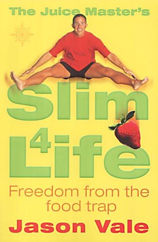 Stock image for The Juice Master's Slim 4 Life : Freedom from the Food Trap for sale by Orion Tech