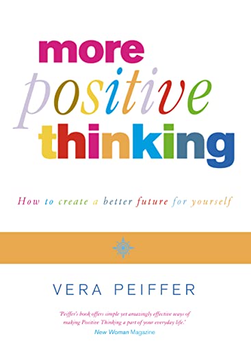 Stock image for More Positive Thinking: How to Create a Better Future for Yourself for sale by WorldofBooks