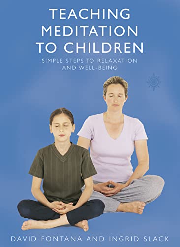 Stock image for Teaching Meditation to Children: A practical guide to the use and benefits of meditation for sale by HPB-Ruby