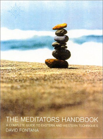 Stock image for The Meditator's Handbook: A Comprehensive Guide to Eastern and Western Meditation Techniques for sale by SecondSale