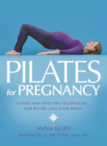 Beispielbild fr Pilates for Pregnancy : Gentle and Effective Techniques. for Before and after Birth zum Verkauf von Better World Books