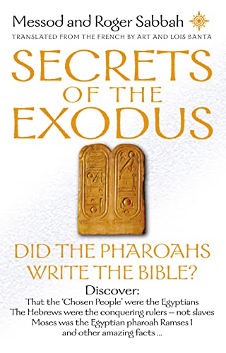 Stock image for Secrets of the Exodus: Did the Pharaohs Write the Bible? for sale by WorldofBooks