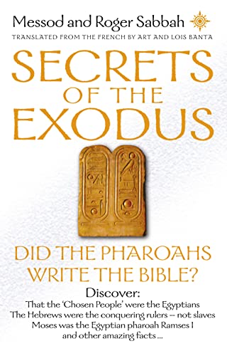 9780007133154: Secrets of the Exodus: Did the Pharaohs Write the Bible?