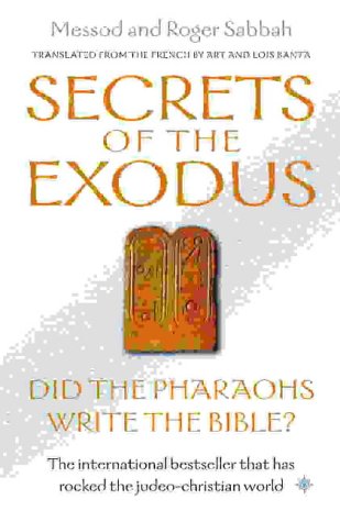 9780007133161: Secrets of the Exodus: Did the Pharoahs Write the Bible?