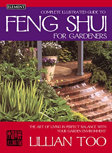 Complete Illustrated Guide to Feng Shui for Gardeners