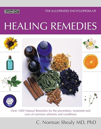 Imagen de archivo de Healing Remedies: Over 1,000 natural remedies for the prevention, treatment, and cure of common ailments and conditions (Illustrated Encyclopedia) a la venta por WorldofBooks