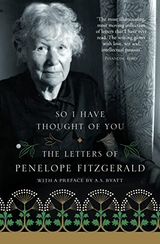 Stock image for So I Have Thought of You: The Letters of Penelope Fitzgerald for sale by Read&Dream