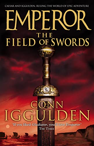 Stock image for The Field of Swords: Caesar and Iggulden Ruling the world of epic adventure: Book 3 (Emperor Series) for sale by WorldofBooks