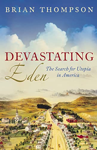 9780007137381: Devastating Eden: The Search for Utopia in America