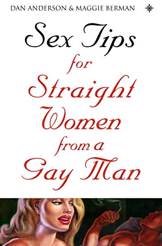 Beispielbild fr Sex Tips for Straight Women from a Gay Man zum Verkauf von Greener Books