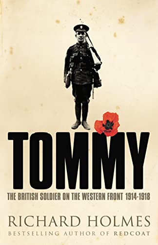 Beispielbild fr Tommy : The British Soldier On The Western Front 1914-1918 zum Verkauf von AwesomeBooks