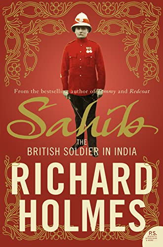Beispielbild fr Sahib. The British Soldier in India. 1750-1914 zum Verkauf von The London Bookworm