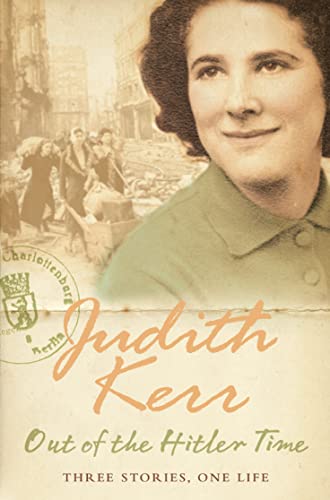 9780007137602: Out of the Hitler Time: When Hitler Stole Pink Rabbit, Bombs on Aunt Dainty, A Small Person Far Away: A classic and unforgettable children’s book from the author of The Tiger Who Came To Tea