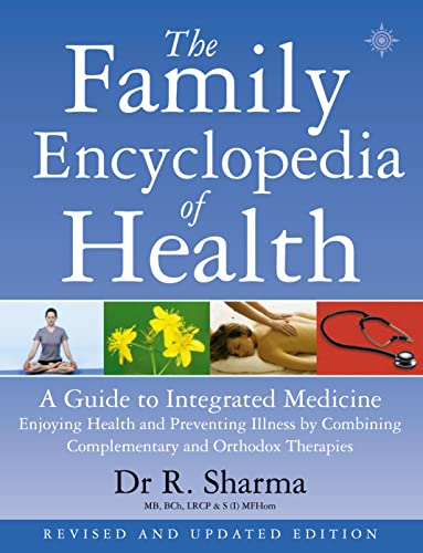 The Family Encyclopedia of Health: A Guide to Integrated Medicine - Rajendra Sharma