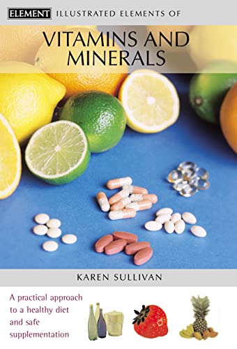 Stock image for Illustrated Elements of Vitamins and Minerals for sale by Better World Books