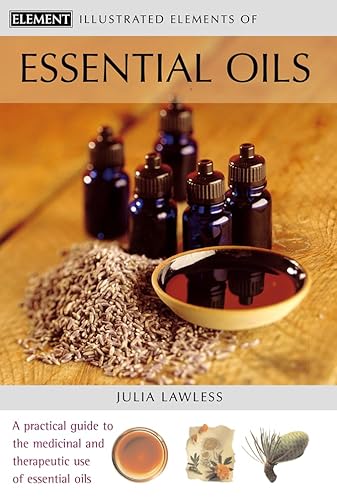 Illustrated Elements of Essential Oils (9780007138524) by Lawless, Julia