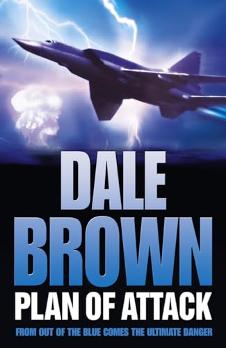 Plan of Attack: From Out of the Blue Comes the Ultimate Danger (9780007142484) by Dale Brown
