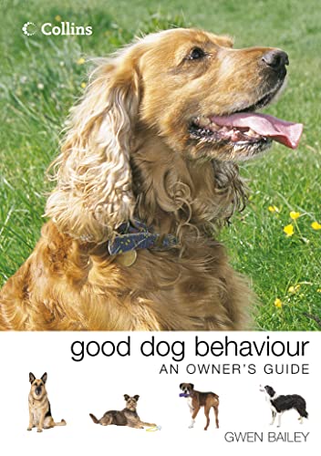 Stock image for Collins Good Dog Behaviour: An Owner's Guide for sale by WorldofBooks