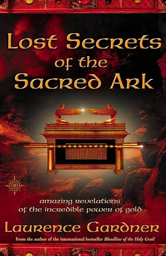 Stock image for Lost Secrets of the Sacred Ark: Amazing Revelations of the Incredible Power of Gold for sale by BuenaWave