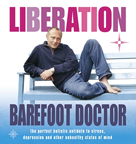 9780007143719: Liberation : The Perfect Holistic Antidote to Stress, Depression and Other Unhealthy States of Mind