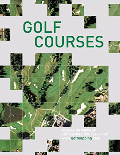 Stock image for Golf Courses: 50 Amazing Views (Www.Getmapping.Com) for sale by AwesomeBooks