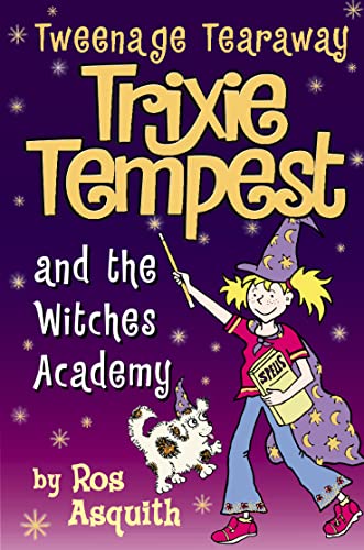 Trixie Tempest and the Witches' Academy (9780007144242) by Asquith, Ros