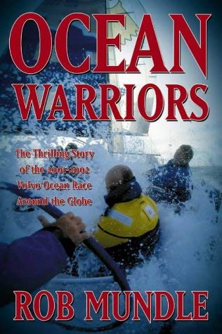 Imagen de archivo de Ocean Warriors: The thrilling story of the 2001/02 Volvo Ocean Race a la venta por WorldofBooks