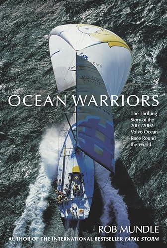 Stock image for Ocean Warriors: The thrilling story of the 2001/02 Volvo Ocean Race for sale by WorldofBooks