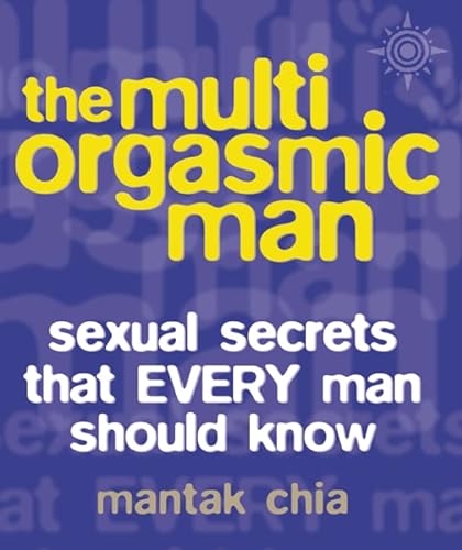9780007145157: The Multi-Orgasmic Man: Sexual Secrets That Every Man Should Know