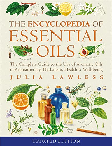Imagen de archivo de Encyclopedia of Essential Oils: The complete guide to the use of aromatic oils in aromatherapy, herbalism, health and well-being a la venta por Upward Bound Books