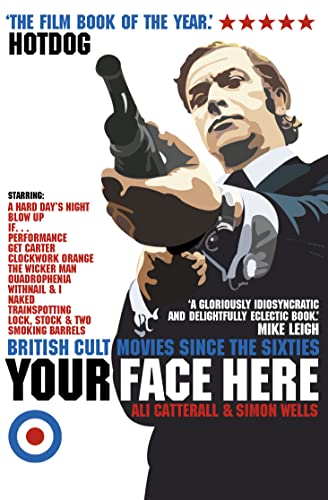 Beispielbild fr Your Face Here : British Cult Movies since the Sixties zum Verkauf von Better World Books
