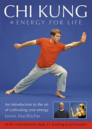 Imagen de archivo de Chi Kung: Energy for Life : An Introduction to the Art of Cultivating Your Energy a la venta por Gulf Coast Books