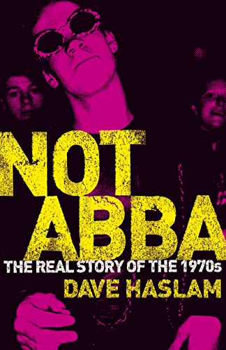 Beispielbild fr Not Abba: The Real Story of the 1970s zum Verkauf von WorldofBooks