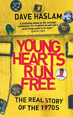 Stock image for Young Hearts Run Free: The Real Story of the 1970s for sale by ThriftBooks-Dallas