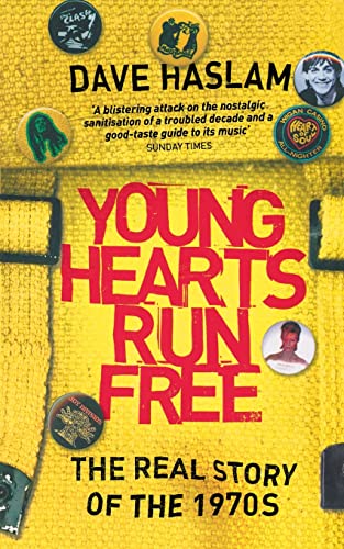 Stock image for Young Hearts Run Free: The Real Story of the 1970s for sale by SecondSale